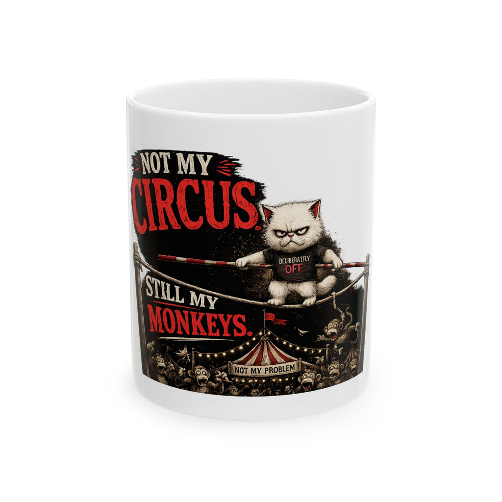Murphy the Cat “Not My Circus, Still My Monkeys” Coffee Cup
