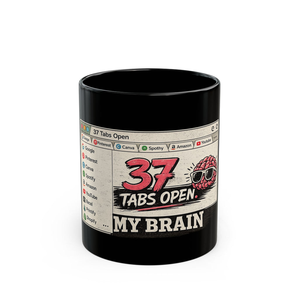 37 Tabs Open My Brain Mug – Funny Coffee Cup for Multitaskers
